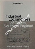 Industrial Locomotives of Central Southern England by HATELEY, Roger